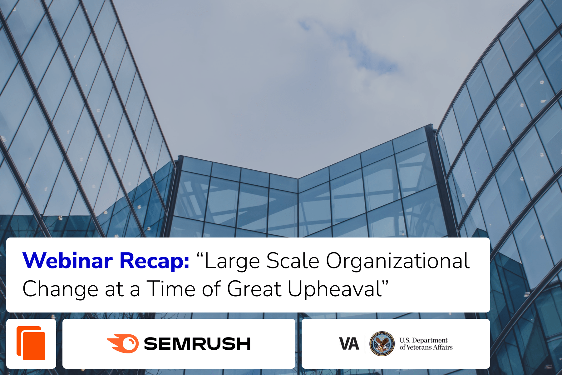 Recap: Large-Scale Organizational Change at a Time of Great Upheaval