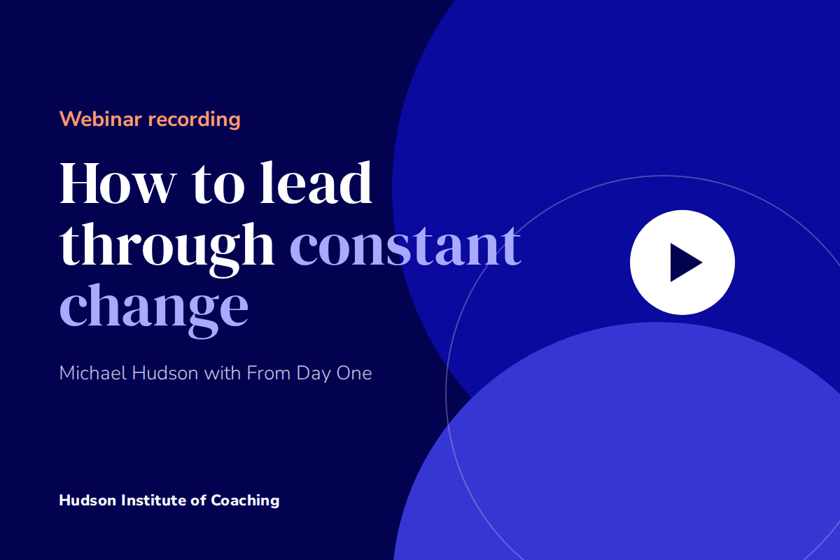 How to Lead Through Constant Change: Takeaways from Our From Day One Webinar